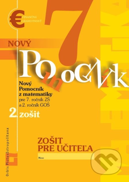 Nový pomocník z matematiky 7 - 2. časť zošitu pre učiteľa - Ivana Kohanová, Orbis Pictus Istropolitana, 2020