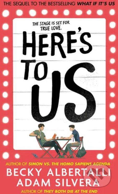 Here&#039;s To Us - Adam Silvera, Becky Albertalli, Simon & Schuster, 2022