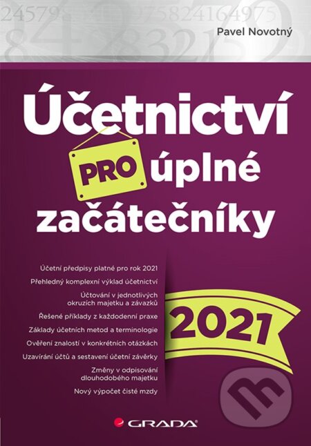 Účetnictví pro úplné začátečníky 2021 - Pavel Novotný, Grada, 2021