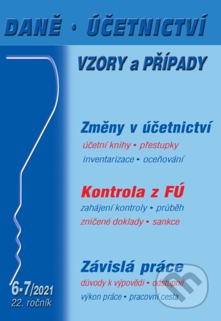 Daně, účetnictví, vzory a případy 6-7/2021 (Závislá práce, Změny v účetnictví)