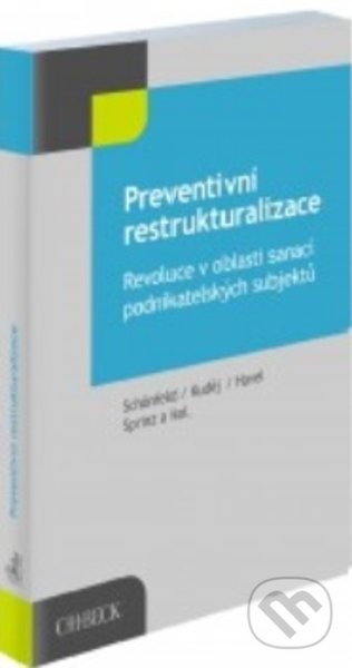 Preventivní restrukturalizace. Revoluce v oblasti sanací podnikatelských subjektů - kniha z kategorie Mezinárodní právo
