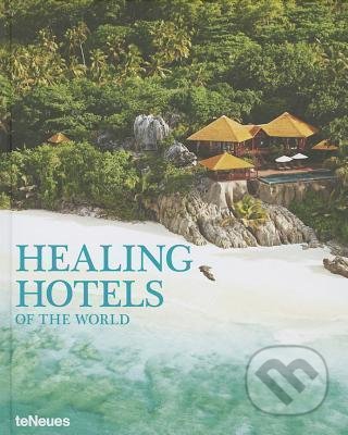 Healing Hotels of the World, Te Neues, 2013