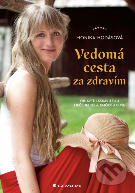 Vedomá cesta za zdravím - Monika Hodásová, Grada, 2021