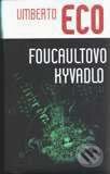 Foucaultovo kyvadlo - Umberto Eco, Slovart, 2002