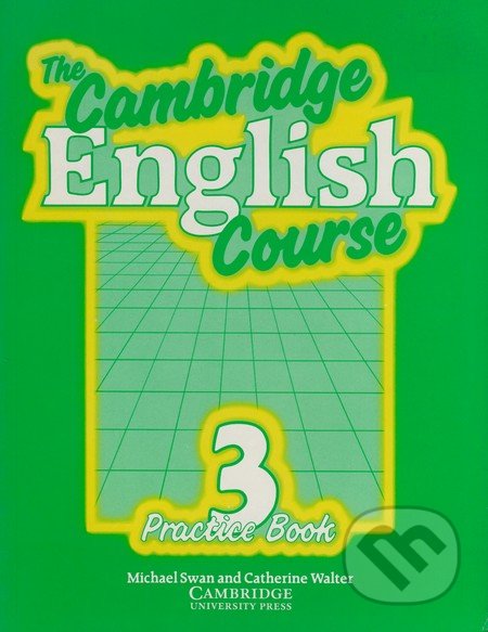 The Cambridge English Course 3 - Practice Book - Michael Swan, Catherine Walter, Cambridge University Press, 2001