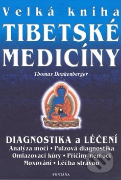 Velká kniha tibetské medicíny - Thomas Dunkenberger, Fontána, 2001