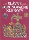 Slávne korunovačné klenoty - Kolektív autorov, Slovart, 2001