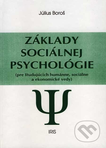 Základy sociálnej psychológie - Július Boroš, IRIS, 2001