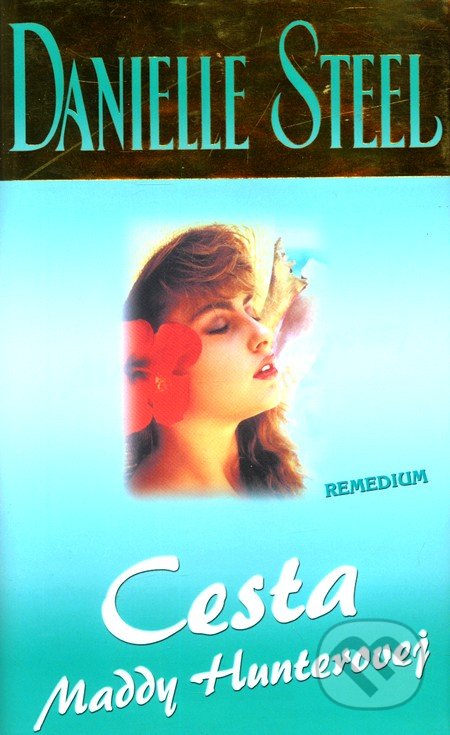 Cesta Maddy Hunterovej - Danielle Steel, Remedium, 2001