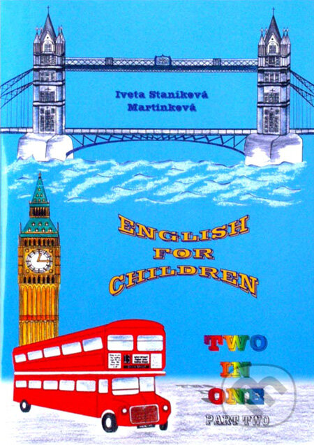 English for Children Two in One (Part Two) - Iveta Staníková Martinková, Chesspress, 2008