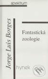 Fantastická zoologie - Jorge Luis Borges, Hynek, 1999