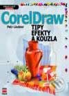 CorelDRAW - tipy, efekty, kouzla - Petr Lindner, Computer Press, 2001