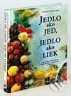 Jedlo ako jed, jedlo ako liek - Kolektív autorov, Reader´s Digest Výběr