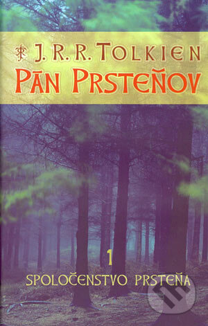 Pán prsteňov I. - Spoločenstvo prsteňa - J.R.R. Tolkien, Slovart, 2001