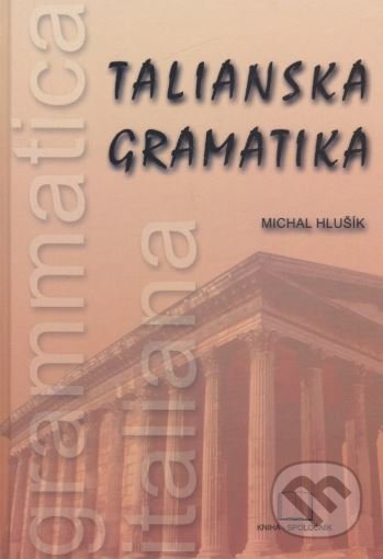 Talianska gramatika - Michal Hlušík, Kniha-Spoločník, 2001