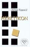 Heretikon - Július Vanovič, Slovenský spisovateľ, 2001