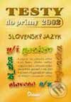 Testy do prímy 2002 Slovenský jazyk - Kolektív autorov, Didaktis, 2001
