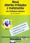 Nová zbierka príkladov z matemetiky pre príjmace pohovory - Mária Sadloňová, Školmédia, 2003