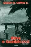 Bitva o Guadalcanal - Samuel B Griffith II., Paseka, 2001