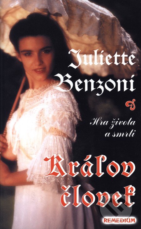 Kráľov človek - Juliette Benzoni, Remedium, 2001