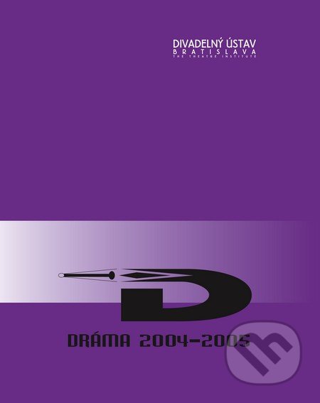 Dráma 2004 – 2005, Divadelný ústav, 2006