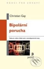 Bipolární porucha - Christian Gay, Portál, 2010