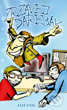 Zrzavej darebák - Aleš Sisel - kniha z kategorie Beletrie pro děti