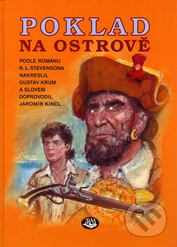 Poklad na ostrově - Robert Louis Stevenson, Gustav Krum (ilustrácie), Toužimský & Moravec, 2005