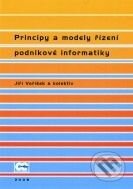Principy a modely řízení podnikové informatiky - Jiří Voříšek a kol., Oeconomica, 2008