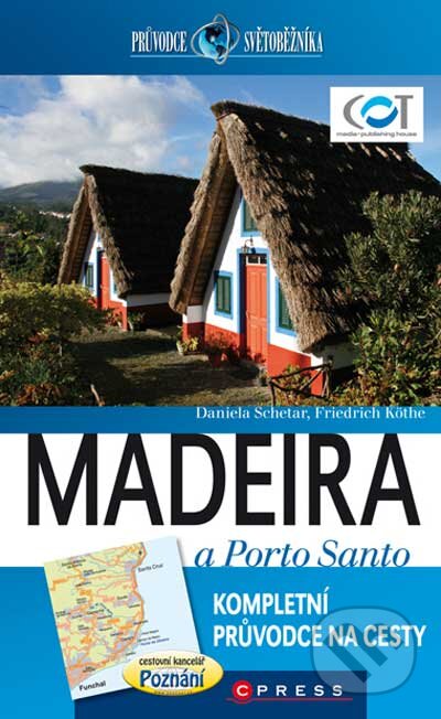 Madeira a Porto Santo - Daniela Schetar, Friedrich Köthe, Computer Press, 2010