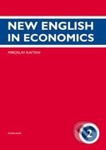 New English in Economics (2. díl) - Miroslav Kaftan, Karolinum, 2010