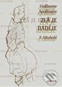 Zlá je naděje - Guillaume Apollinaire, Dokořán, 2010