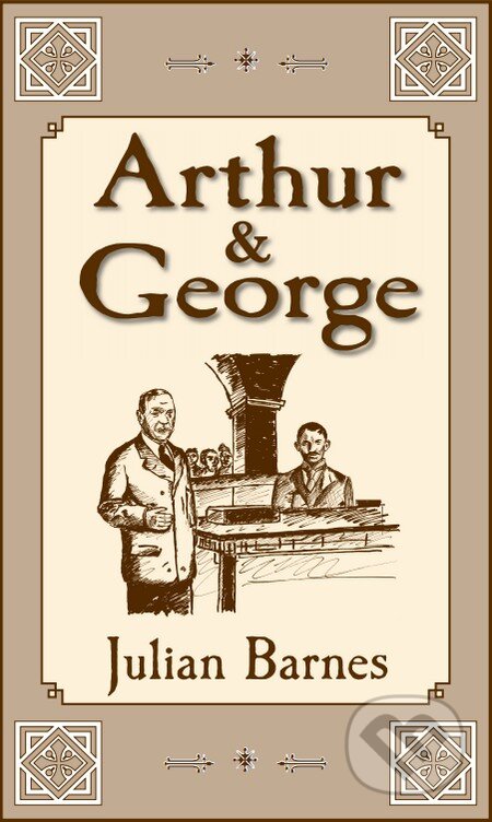 Arthur & George - Julian Barnes, Tatran, 2010