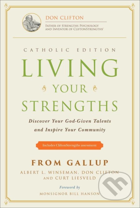 Living Your Strengths - Albert L. Winseman, Don Clifton, Curt Liesveld, Gallup, 2016