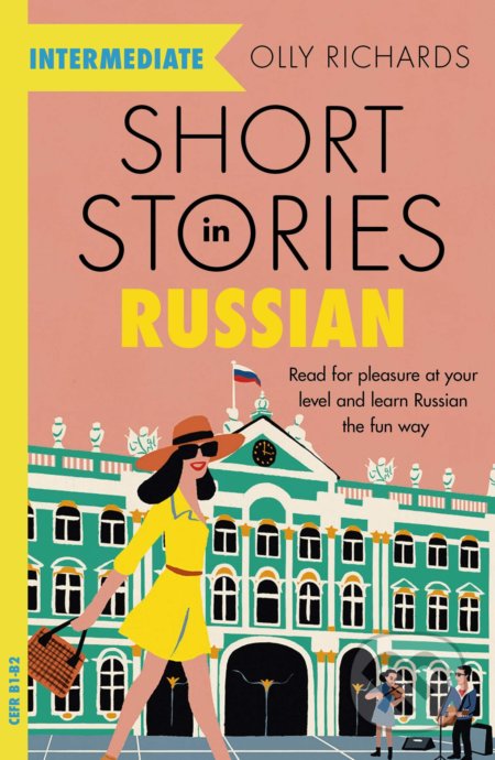 Short Stories in Russian for Intermediate Learners - Olly Richards, Hodder and Stoughton, 2021
