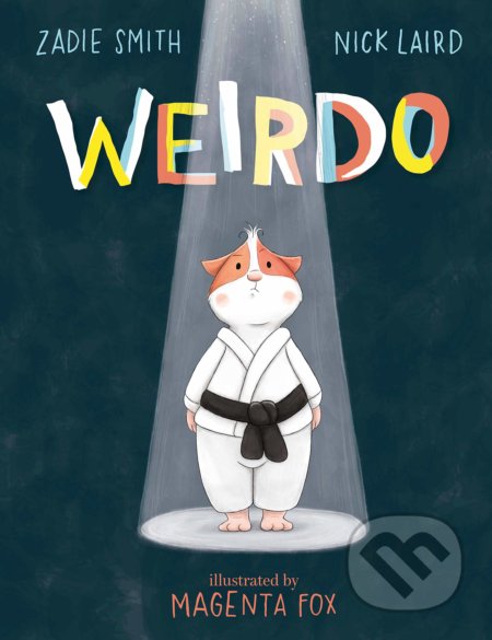 Weirdo - Zadie Smith, Nick Laird, Magenta Fox (ilustrátor), Puffin Books, 2021