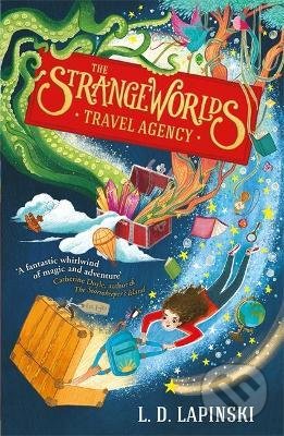 The Strangeworlds Travel Agency - L.D. Lapinski, Hachette Illustrated, 2020