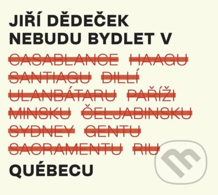 Jiří Dědeček: Nebudu bydlet v Québecu - Jiří Dědeček, Hudobné albumy, 2021