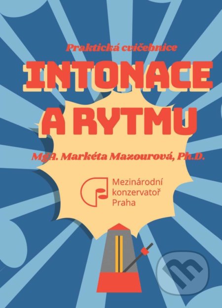 Praktická cvičebnice intonace a rytmu - Markéta Mazourová, Mezinárodní Konzervatoř Praha, 2021