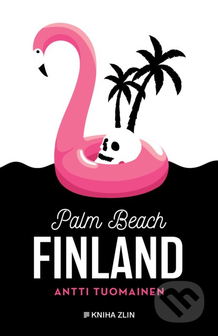 Palm Beach Finland - Antti Tuomainen, Kniha Zlín, 2021