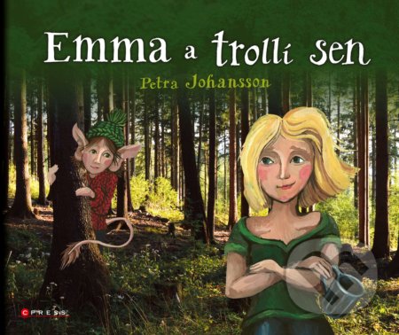 Emma a trollí sen - Petra Johansson - kniha z kategorie Beletrie pro děti