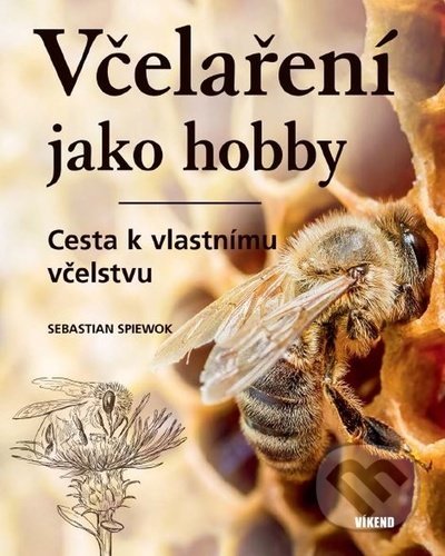 Včelaření jako hobby - Sebastian Spiewok, Víkend, 2021