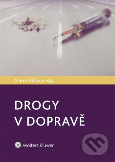 Drogy v dopravě - Marek Blažejovský, Wolters Kluwer ČR, 2015