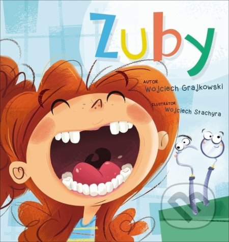 Zuby (český jazyk) - Wojciech Grajkowski, Wojciech Stachyra (ilustrátor), Slovart CZ, 2021