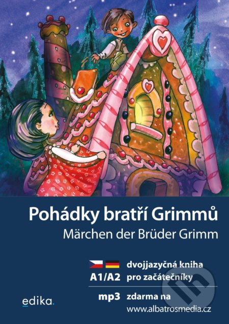 Pohádky bratří Grimmů / Märchen der Brüder Grimm - Jana Navrátilová, Aleš Čuma (ilustrátor), Veronika Šikulová (ilustrátor), Edika, 2021