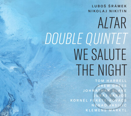 Nikolaj Nikitin, Ľuboš Šrámek: Altar Double Quintet: We Salute the Night - Nikolaj Nikitin, Ľuboš Šrámek, Hudobné albumy, 2020