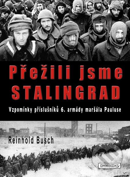 Přežili jsme Stalingrad - Reinhold Busch, Omnibooks, 2021
