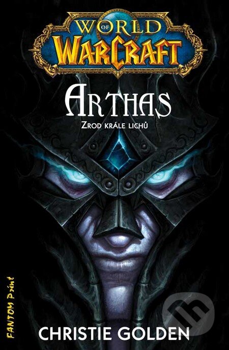 Warcraft 7: Arthas - Christie Golden, FANTOM Print, 2010