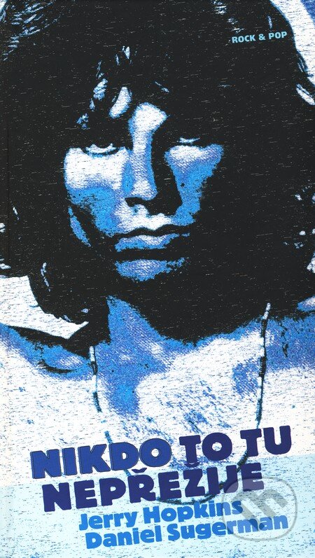 Nikdo to tu nepřežije - Jerry Hopkins, Daniel Sugerman - kniha z kategorie Odborné a naučné