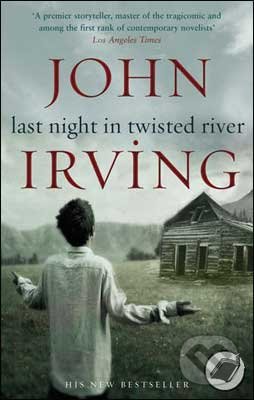 Last Night in Twisted River - John Irving, Transworld, 2010